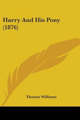 Harry And His Pony (1876) by Williams, Thomas