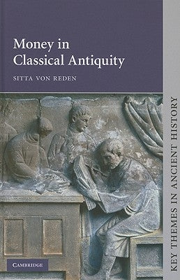 Money in Classical Antiquity by Von Reden, Sitta