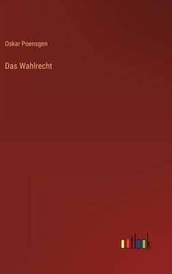 Das Wahlrecht by Poensgen, Oskar