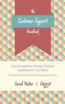 The Customer Support Handbook: How to Create the Ultimate Customer Experience for Your Brand by Vincent, Jeff