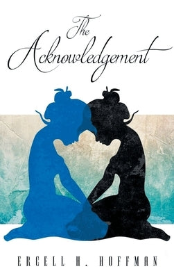 The Acknowledgement by Hoffman, Ercell H.