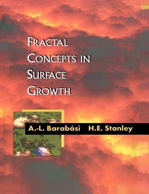 Fractal Concepts in Surface Growth by Barabási, A. -. L.