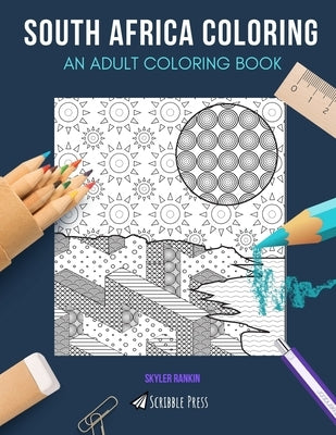 South Africa Coloring: AN ADULT COLORING BOOK: Cape Town & Johannesburg - 2 Coloring Books In 1 by Rankin, Skyler