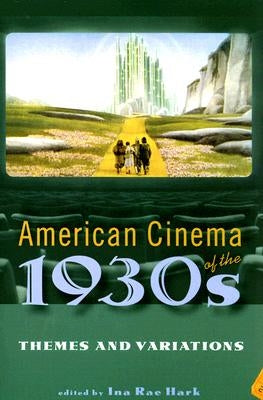 American Cinema of the 1930s: Themes and Variations by Hark, Ina Rae