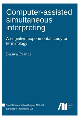 Computer-assisted simultaneous interpreting by Prandi, Bianca