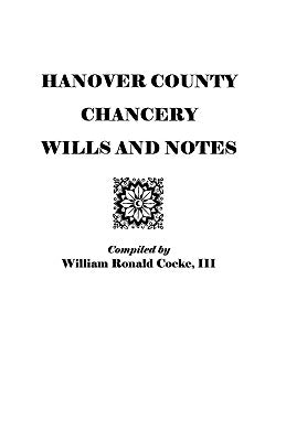 Hanover County Chancery Wills and Notes by Cocke