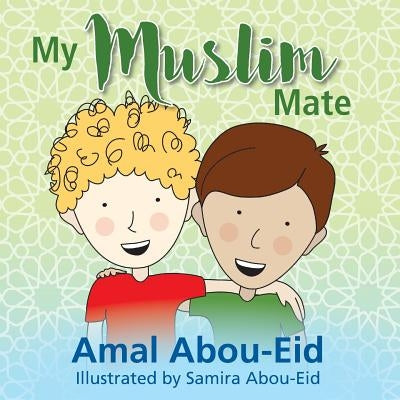 My Muslim Mate by Abou-Eid, Amal