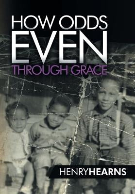 How Odds Even Through Grace by Hearns, Henry W.