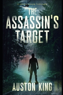 The Assassin's Target: CIA Assassin by King, Auston