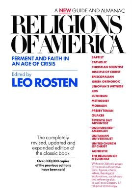 Religions of America: Ferment and Faith in an Age of Crisis: A New Guide and Almanac by Rosten, Leo Calvin