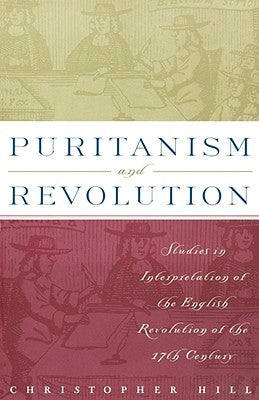 Puritanism and Revolution: Studies in Interpretation of the English Revolution of the 17th Century by Na, Na