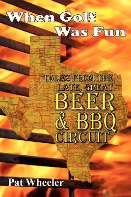 When Golf Was Fun by Wheeler, Pat