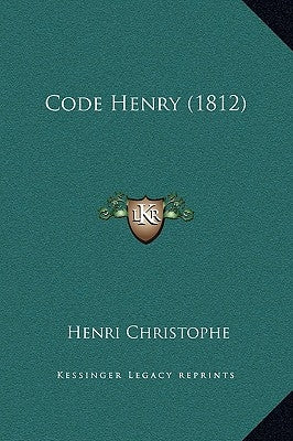 Code Henry (1812) by Christophe, Henri
