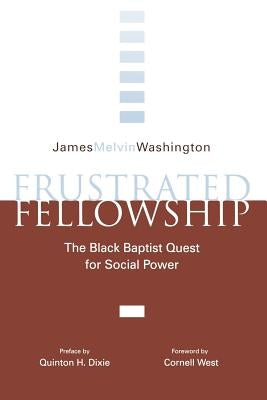 Frustrated Fellowship: The Black Quest for Social Power by Washington, James Melvin