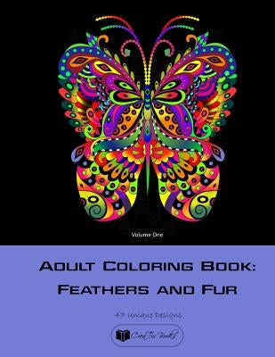 Adult Coloring Book: Feathers and Fur vol. 1 by Books, Creativ