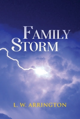 Family Storm by Arrington, L. W.