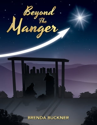 Beyond the Manger by Buckner, Brenda
