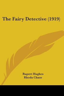 The Fairy Detective (1919) by Hughes, Rupert
