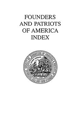 Founders and Patriots of America Index by Daughters of Founders and Patriots of Am