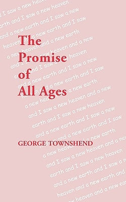 The Promise of All Ages by Townshend, George