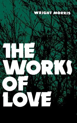 The Works of Love by Morris, Wright