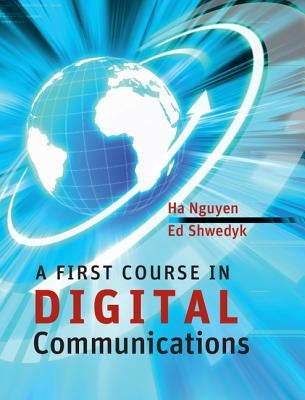 A First Course in Digital Communications by Nguyen, Ha H.