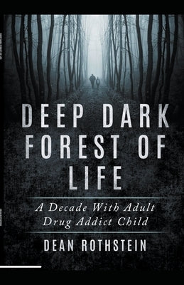 Deep Dark Forest of Life by Rothstein, Dean