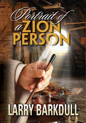 The Pillars of Zion Series - Portrait of a Zion Person (Introduction) by Lds Book Club