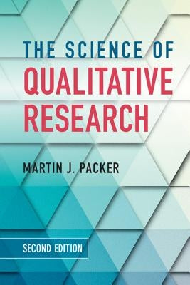 The Science of Qualitative Research by Packer, Martin J.