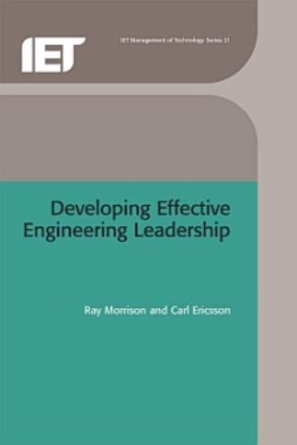 Developing Effective Engineering Leadership by Morrison, Ray