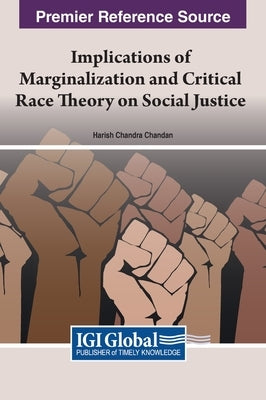 Implications of Marginalization and Critical Race Theory on Social Justice by Chandan, Harish C.