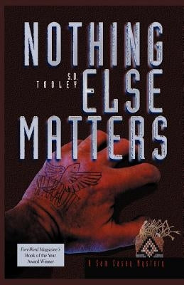 Nothing Else Matters by Tooley, S. D.