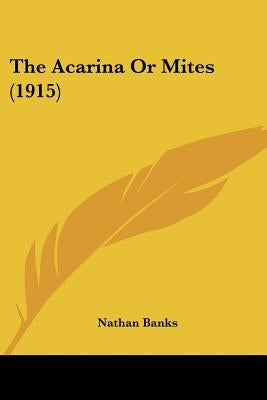 The Acarina or Mites (1915) by Banks, Nathan