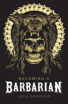 Becoming a Barbarian by Donovan, Jack