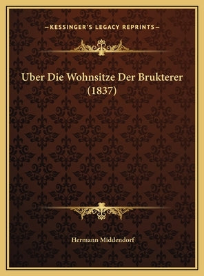 Uber Die Wohnsitze Der Brukterer (1837) by Middendorf, Hermann