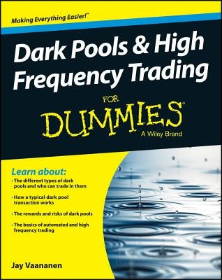 Dark Pools & HF Trading FD p by Vaananen, Jay