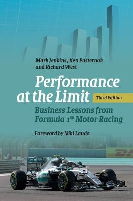 Performance at the Limit: Business Lessons from Formula 1(r) Motor Racing by Jenkins, Mark