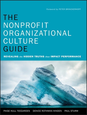 The Nonprofit Organizational Culture Guide: Revealing the Hidden Truths That Impact Performance by Hinden, Denice Rothman