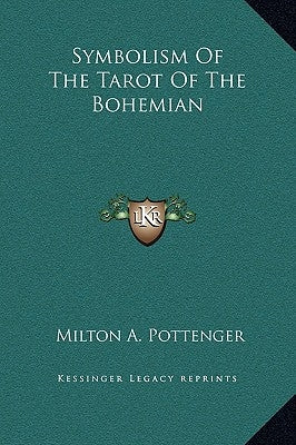 Symbolism of the Tarot of the Bohemian by Pottenger, Milton a.