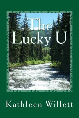 The Lucky U by Willett, Kathleen R.