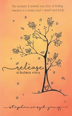 Release: A Bulimia Story by Economy, Rachel