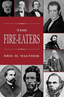 The Fire-Eaters by Walther, Eric H.