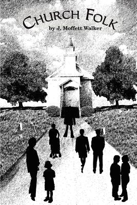 Church Folk by Walker, J. Moffett