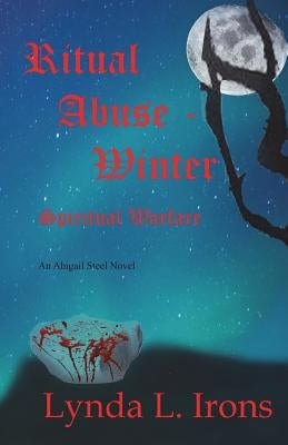 Ritual Abuse - Winter: Spiritual Warfare by Irons, H. Gene
