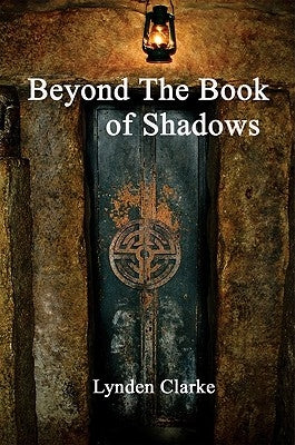 Beyond the Book of Shadows by Clarke, Lynden