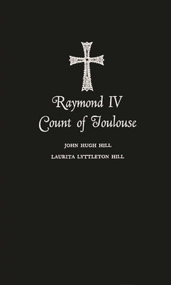 Raymond IV Count of Toulouse by Hill, John Hugh