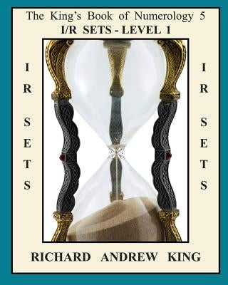 The King's Book of Numerology 5: IR Sets - Level 1 by Mahan, Adam