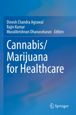 Cannabis/Marijuana for Healthcare by Agrawal, Dinesh Chandra