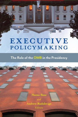 Executive Policymaking: The Role of the OMB in the Presidency by Bose, Meena