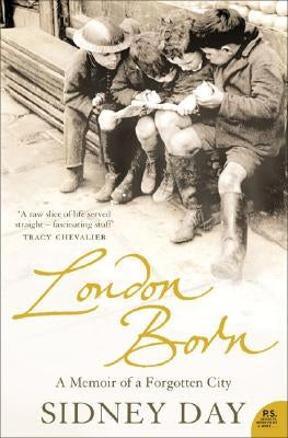 London Born: A Memoir of a Forgotten City by Day, Sidney